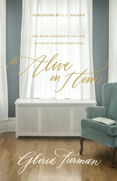 Alive in Him: How Being Embraced by the Love of Christ Changes Everything Cover
