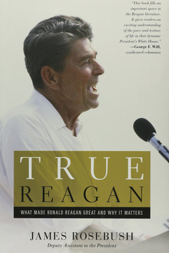 True Reagan: What Made Ronald Reagan Great and Why It Matters Cover