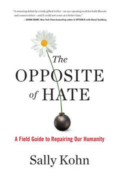 The Opposite of Hate: A Field Guide to Repairing Our Humanity Cover