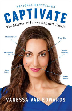Captivate: The Science of Succeeding with People Cover