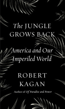 The Jungle Grows Back: America and Our Imperiled World Cover