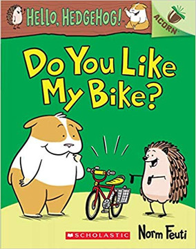 Do You Like My Bike?: An Acorn Book ( Hello, Hedgehog! #1 ) Cover