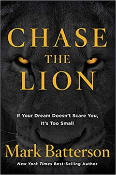 Chase the Lion: If Your Dream Doesn't Scare You, It's Too Small Cover