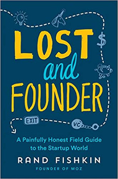 Lost and Founder: The Mostly Awful, Sometimes Awesome Truth about Building a Tech Startup Cover