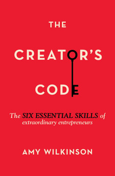 The Creator's Code: The Six Essential Skills of Extraordinary Entrepreneurs Cover