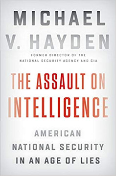 The Assault on Intelligence: American National Security in an Age of Lies Cover