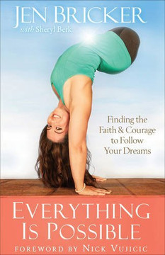 Everything Is Possible: Finding the Faith and Courage to Follow Your Dreams Cover