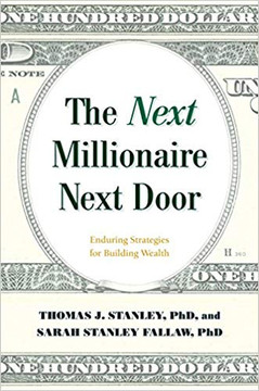 The Next Millionaire Next Door: Enduring Strategies for Building Wealth Cover