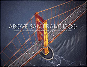 Above San Francisco: 50 Years of Aerial Photography Cover Above San Francisco: 50 Years of Aerial Photography Cover