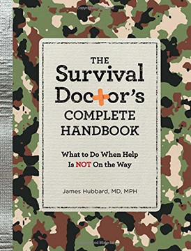 The Survival Doctor's Complete Handbook: What to Do When Help Is Not on the Way Cover
