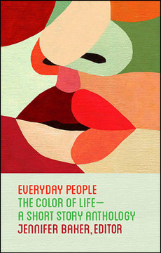 Everyday People: The Color of Life--A Short Story Anthology Cover