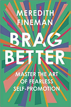 Brag Better: Master the Art of Fearless Self-Promotion Cover