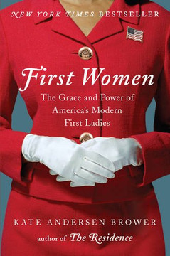 First Women: The Grace and Power of America's Modern First Ladies Cover