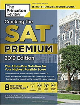Cracking the SAT Premium Edition with 8 Practice Tests, 2019: The All-In-One Solution for Your Highest Possible Score ( College Test Preparation ) Cover