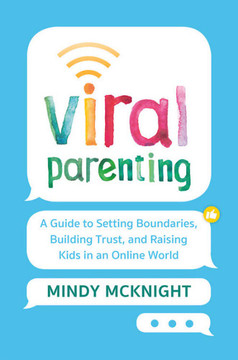 Viral Parenting: A Guide to Setting Boundaries, Building Trust, and Raising Responsible Kids in an Online World Cover
