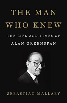 The Man Who Knew: The Life and Times of Alan Greenspan Cover