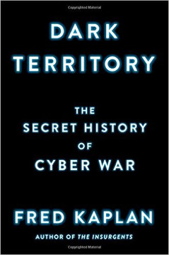 Dark Territory: The Secret History of Cyber War Cover