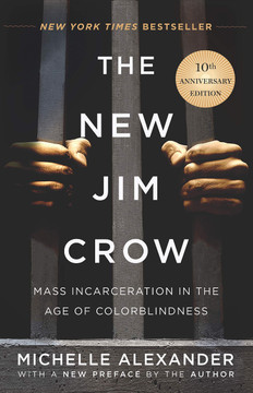 The New Jim Crow: Mass Incarceration in the Age of Colorblindness Cover