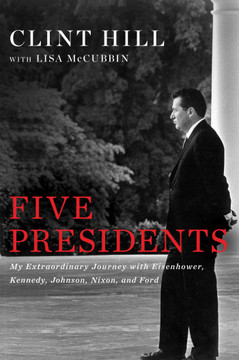 Five Presidents: My Extraordinary Journey with Eisenhower, Kennedy, Johnson, Nixon, and Ford Cover