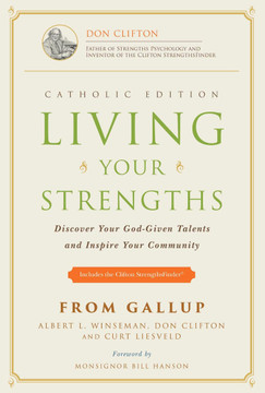 Living Your Strengths: Discover Your God-Given Talents and Inspire Your Community (Catholic) (2ND ed.) Cover