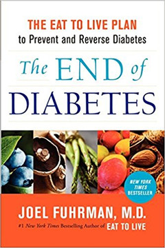 The End of Diabetes: The Eat to Live Plan to Prevent and Reverse Diabetes Cover