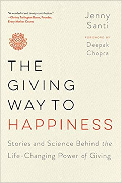 The Giving Way to Happiness: Stories and Science Behind the Life-Changing Power of Giving Cover