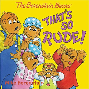 The Berenstain Bears: That's So Rude! (Berenstain Bears) Cover