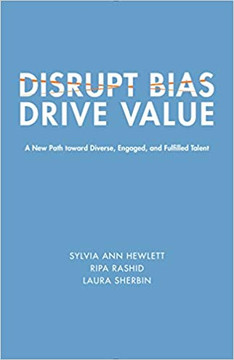 Disrupt Bias, Drive Value: A New Path Toward Diverse, Engaged, and Fulfilled Talent (Center for Talent Innovation) Cover