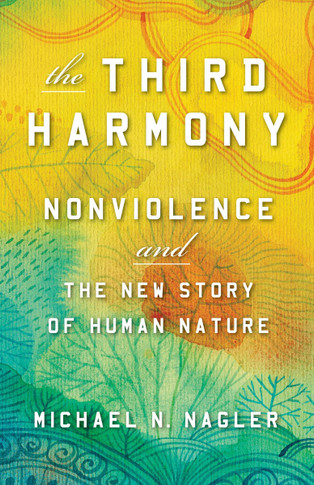 The Third Harmony: Nonviolence and the New Story of Human Nature Cover