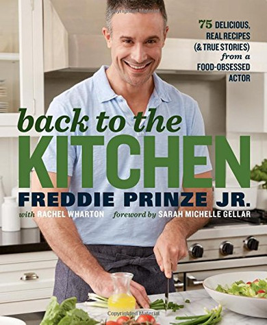 Back to the Kitchen: 75 Delicious, Real Recipes (& True Stories) from a Food-Obsessed Actor Cover