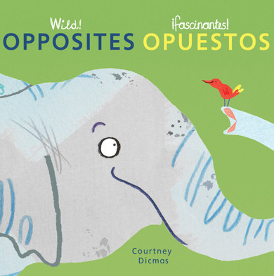Wild! Opposites/Opuestos (English and Spanish Edition) Cover