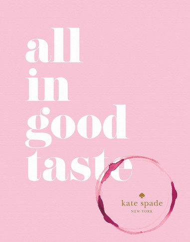 Kate Spade New York: All in Good Taste Cover