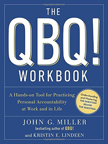 The QBQ! Workbook: A Hands-On Tool for Practicing Personal Accountability at Work and in Life Cover
