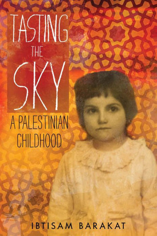 Tasting the Sky: A Palestinian Childhood Cover