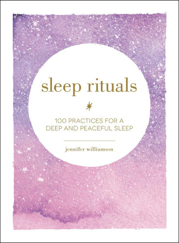Sleep Rituals: 100 Practices for a Deep and Peaceful Sleep Cover
