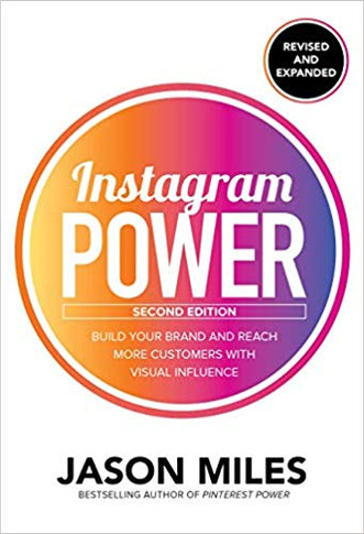 Instagram Power, Second Edition: Build Your Brand and Reach More Customers with Visual Influence (2ND ed.) Cover