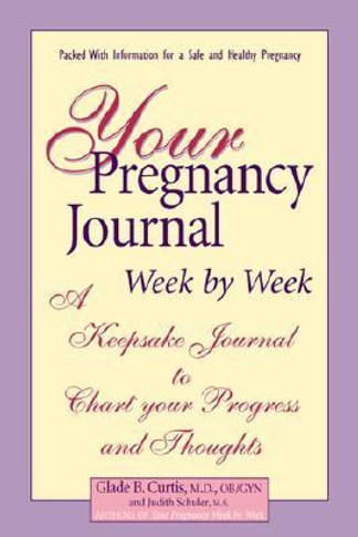 Your Pregnancy Journal Week by Week: A Keepsake Journal to Chart Your Progress and Thoughts Packed with Information for a Safe and Healthy Pregnancy Cover