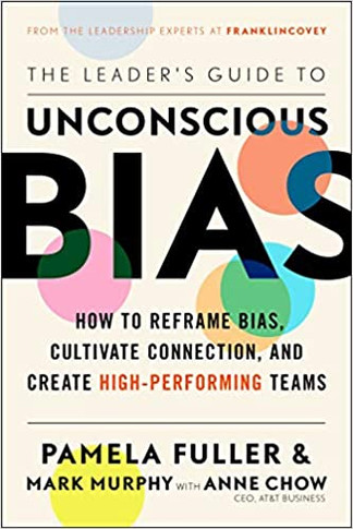 The Leader's Guide to Unconscious Bias: How to Reframe Bias, Cultivate Connection, and Create High-Performing Teams Cover