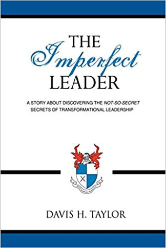 The Imperfect Leader: A Story about Discovering the Not-So-Secret Secrets of Transformational Leadership Cover
