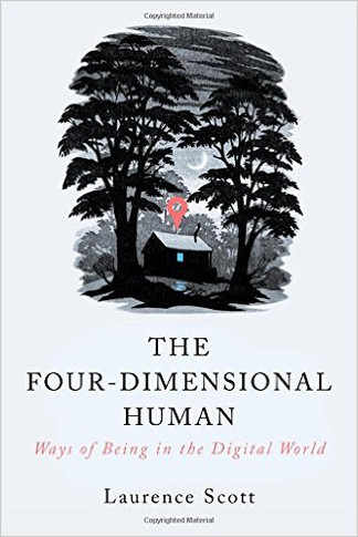 The Four-Dimensional Human: Ways of Being in the Digital World Cover