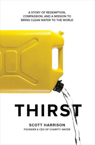 Thirst: A Story of Redemption, Compassion, and a Mission to Bring Clean Water to the World Cover