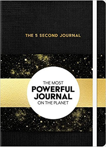The 5 Second Journal: The Best Daily Journal and Fastest Way to Slow Down, Power Up, and Get Sh*t Done Cover