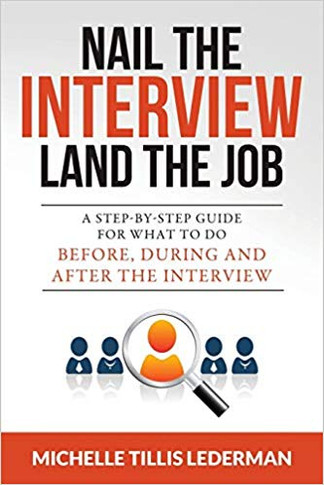 Nail the Interview, Land the Job: A Step-by-Step Guide for What to Do Before, During, and After the Interview Cover