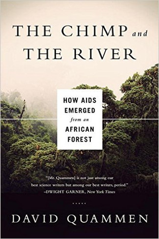 The Chimp and the River: How AIDS Emerged from an African Forest Cover