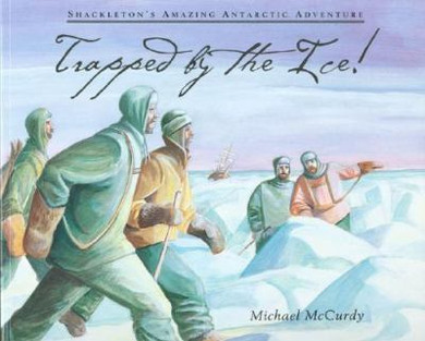 Trapped by the Ice!: Shackleton's Amazing Antarctic Adventure Cover
