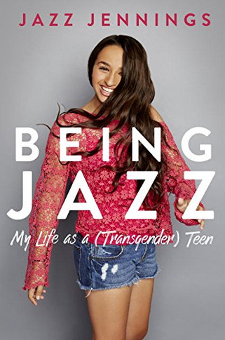 Being Jazz: My Life as a (Transgender) Teen Cover