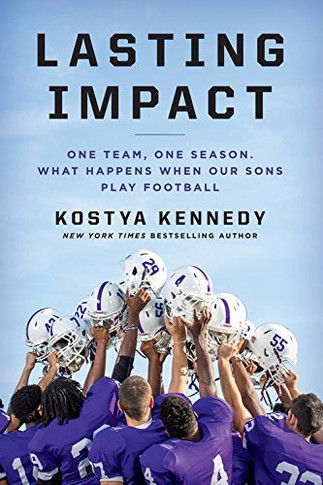 Lasting Impact: One Team, One Season. What Happens When Our Sons Play Football Cover