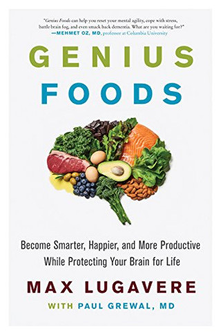 Genius Foods: Become Smarter, Happier, and More Productive While Protecting Your Brain for Life Cover