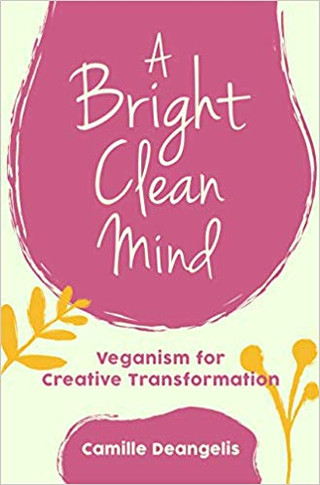 A Bright Clean Mind: Veganism for Creative Transformation Cover