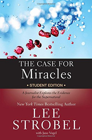 The Case for Miracles Student Edition: A Journalist Explores the Evidence for the Supernatural Cover